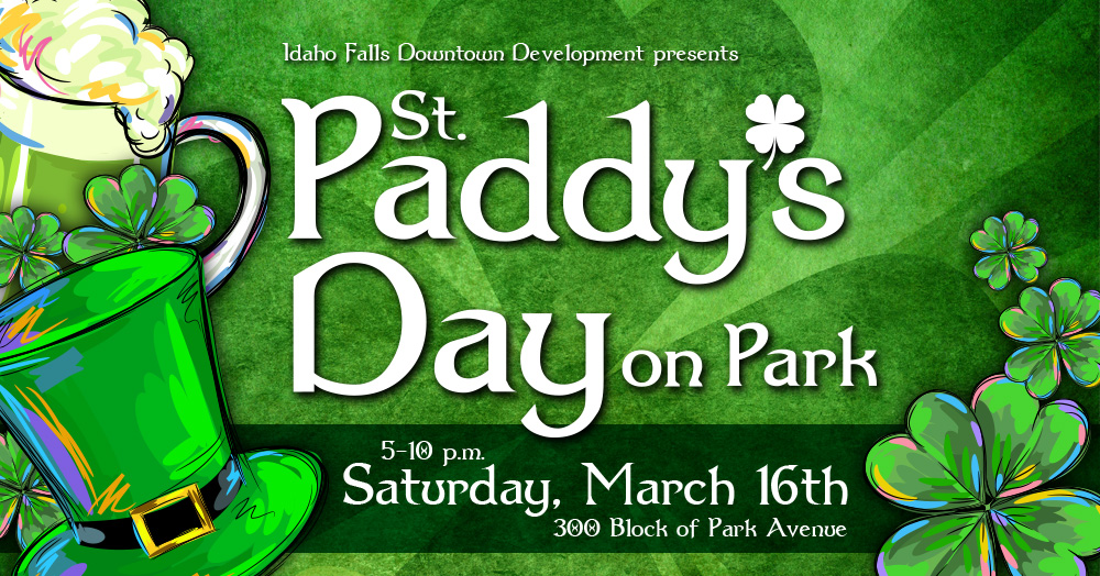 ‘St. Paddy’s Day on Park’ Idaho Falls Downtown Development Corporation