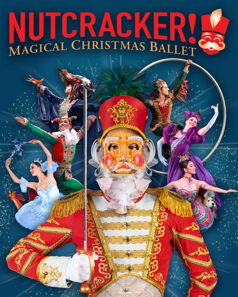 AMERICA’S LARGEST NUTCRACKER TOUR RETURNS — NUTCRACKER! MAGICAL CHRISTMAS BALLET ON SALE NOW