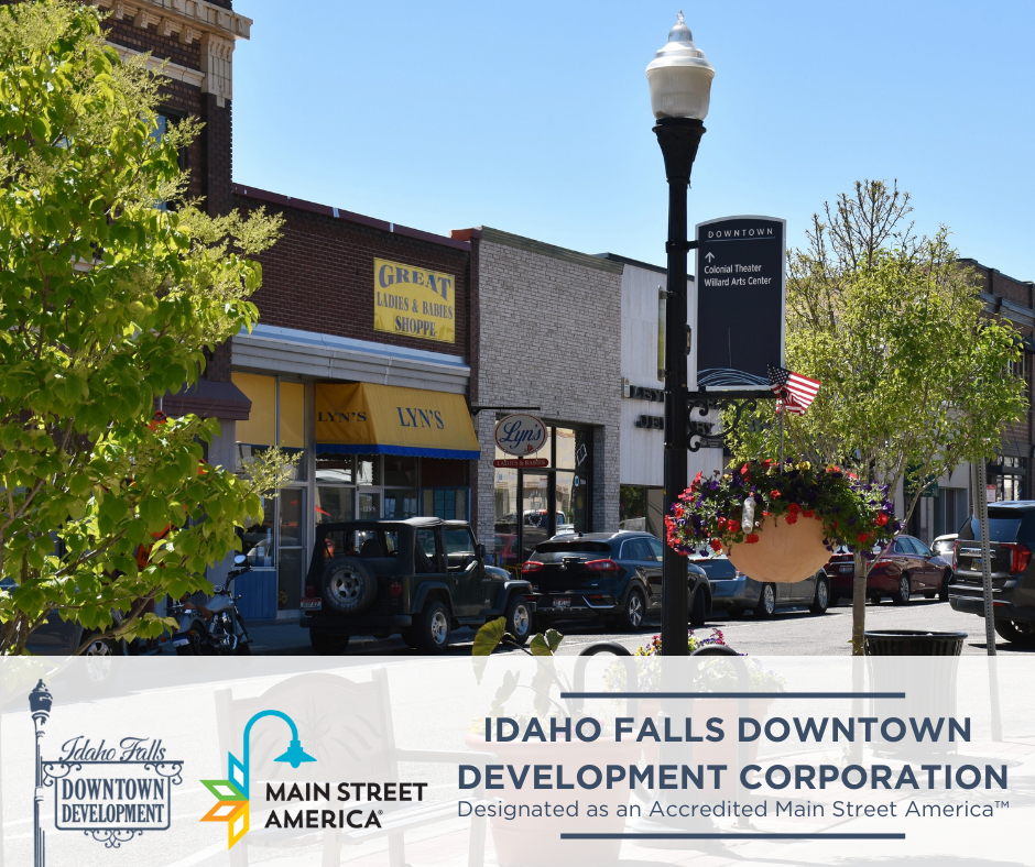 Idaho Falls Downtown Development Corporation has been designated as an Accredited Main Street America™ program for meeting rigorous performance standards.